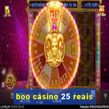 boo casino 25 reais